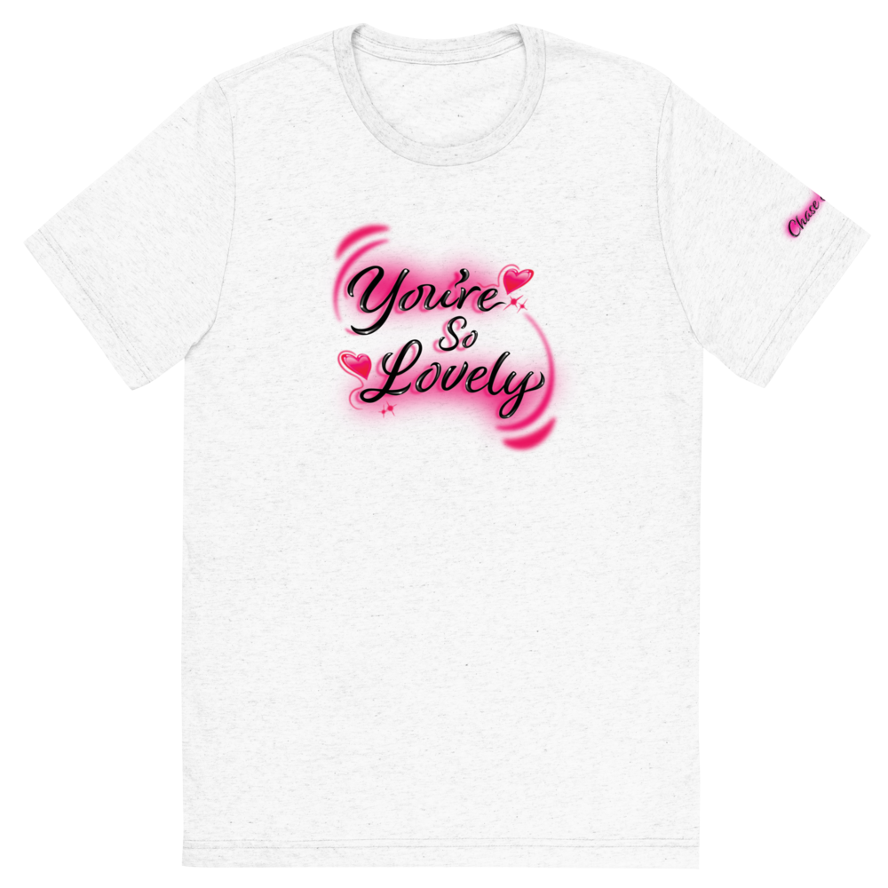 Chase Shukur: You're So Lovely T-Shirt Front